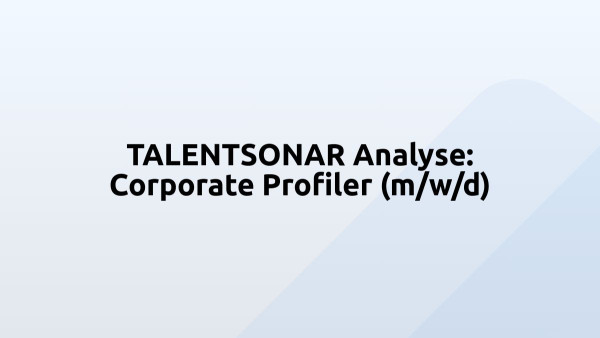 TALENTSONAR Analyse: Corporate Profiler (m/w/d)