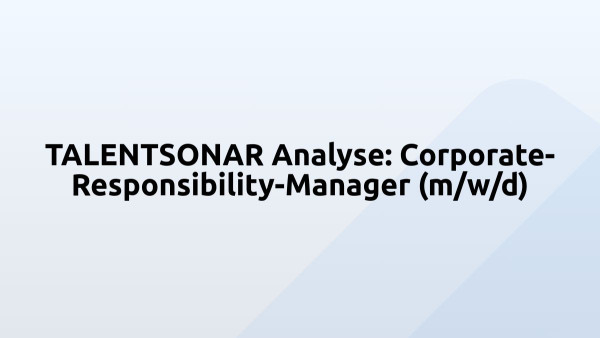 TALENTSONAR Analyse: Corporate-Responsibility-Manager (m/w/d)