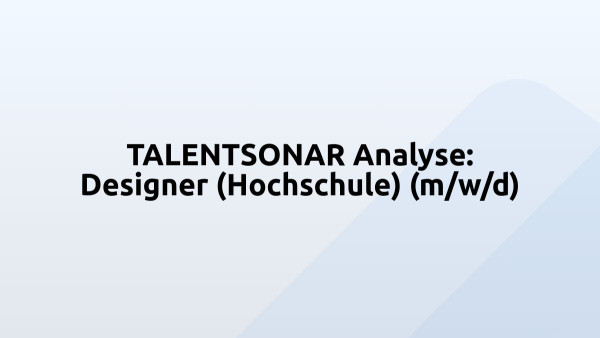 TALENTSONAR Analyse: Designer (Hochschule) (m/w/d)
