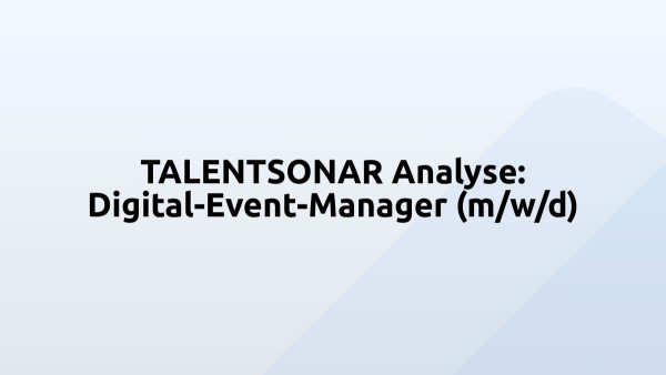 TALENTSONAR Analyse: Digital-Event-Manager (m/w/d)