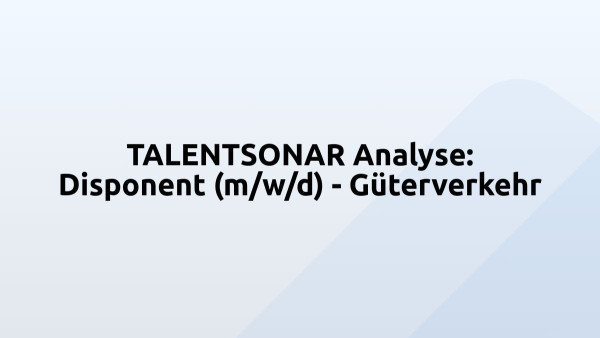TALENTSONAR Analyse: Disponent (m/w/d) - Güterverkehr
