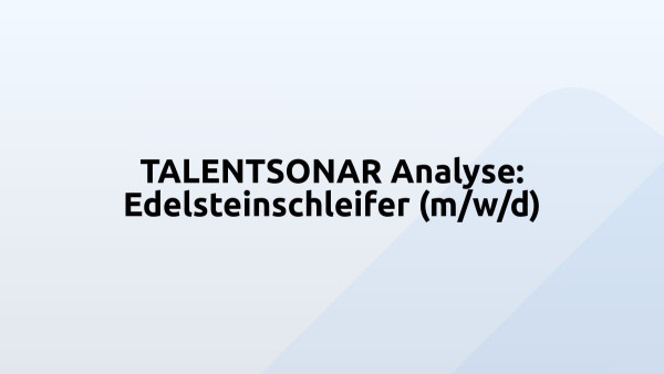 TALENTSONAR Analyse: Edelsteinschleifer (m/w/d)