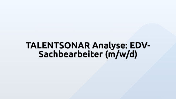 TALENTSONAR Analyse: EDV-Sachbearbeiter (m/w/d)
