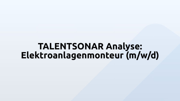 TALENTSONAR Analyse: Elektroanlagenmonteur (m/w/d)