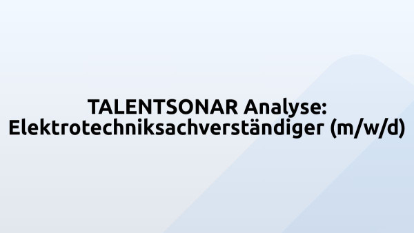 TALENTSONAR Analyse: Elektrotechniksachverständiger (m/w/d)