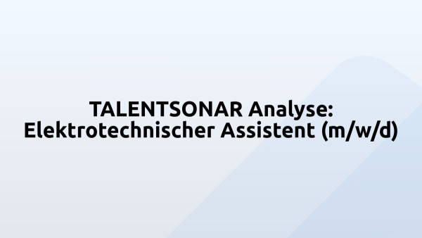TALENTSONAR Analyse: Elektrotechnischer Assistent (m/w/d)
