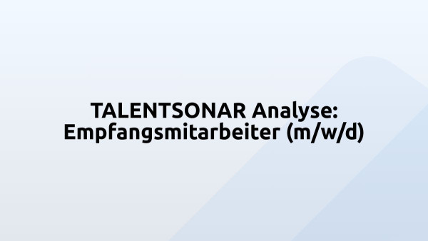 TALENTSONAR Analyse: Empfangsmitarbeiter (m/w/d)