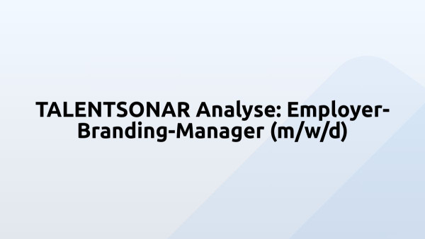 TALENTSONAR Analyse: Employer-Branding-Manager (m/w/d)