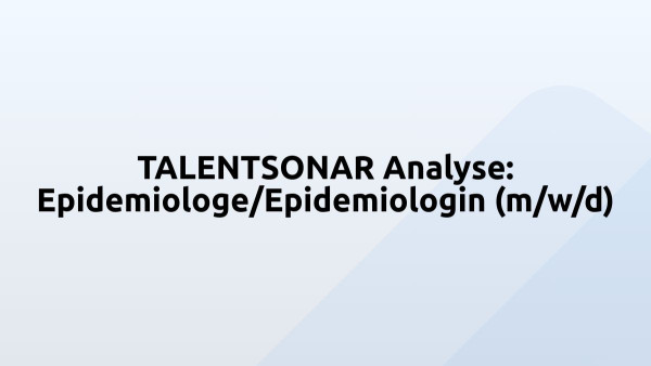 TALENTSONAR Analyse: Epidemiologe/Epidemiologin (m/w/d)