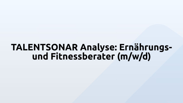 TALENTSONAR Analyse: Ernährungs- und Fitnessberater (m/w/d)